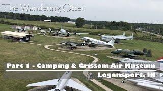 Logansport Camping amp Grissom Air Museum Pt1 [upl. by Lacefield]