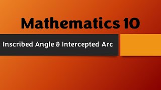 INSCRIBED ANGLE and INTERCEPTED ARC [upl. by Derfliw75]