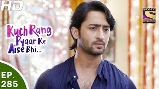 Kuch Rang Pyar Ke Aise Bhi  कुछ रंग प्यार के ऐसे भी  Ep 285  3rd Apr 2017 [upl. by Barbuto]