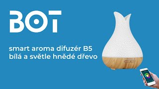 BOT Smart aroma difuzér B5 bílá a světle hnědé dřevo 400ml [upl. by Prakash730]