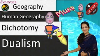 5 Dichotomy amp Dualism  Perspectives of Human Geography Examrace  Dr Manishika [upl. by Dnomyar492]