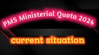 PMS ministerial quota 2024  current situation [upl. by Dorahs]