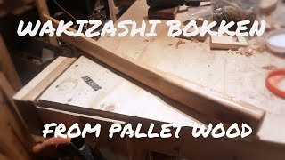 Wakizashi Bokken made from Pallet Wood [upl. by Suter]