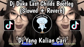 DJ DUKA LAST CHILDS BOOTLEG SLOWED  DJ HINGGA KU TAKAN BISA TUK TERBANG TINGGI LAGI VIRAL TIKTOK [upl. by Cunningham299]