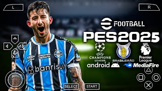 LANÇOU EFOOTBALL PES 2025 PPSSPP COM BRASILEIRÃO E EUROPEU ATUALIZADO COM NOVAS CONTRATAÇÕES [upl. by Crary871]