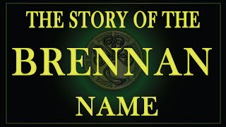 The story of the Irish name Brennan [upl. by Curkell]