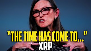 The Time Has Come for Whats Next for XRP in 2024 Cathie Woods Insights 💡 [upl. by Stilu]