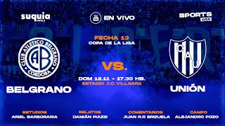 En Vivo  Belgrano  Union  Copa de la Liga  Radio Suquia [upl. by Ayarahs]