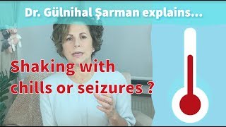 Shaking With Chills or Seizure  l Pediatrician to Parents [upl. by Drhcir]