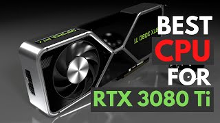 Best CPU for RTX 3080 Ti  5 Best Processors for Nvidia RTX 3080 Ti 2021 [upl. by Eiramasil544]