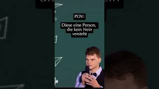 Diese eine Person die kein NEIN versteht🤣 meme memes nein schule schüler lehrer dieterbohlen [upl. by Mij]