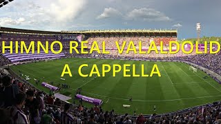 Himno Real Valladolid a cappella  Real Valladolid 2  Osasuna 0 [upl. by Etnaihc]