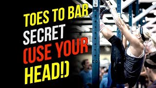 Toes To Bar SECRET Use Your Head Technique [upl. by Bernt]