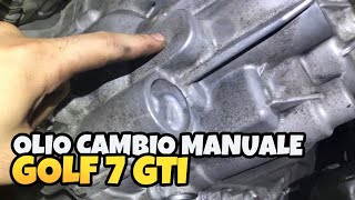 COME CAMBIARE LOLIO DEL CAMBIO MANUALE AD UNA GOLF 7 GTI [upl. by Chyou]