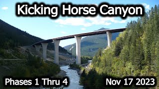 Kicking Horse Canyon Phases 1 Thru 4 Nov 17 2023 [upl. by Norword]