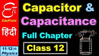 CAPACITOR and CAPACITANCE  Full Chapter for Class 12 in HINDI [upl. by Larena]