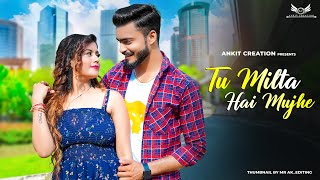 Tu Milta Hai Mujhe  Raj Barman  Love Story  New Hindi Song Ankit CreationCute love story [upl. by Del]