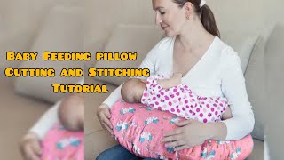 Baby Feeding Pillow Easy Cutting and Stitching Tutorial [upl. by Nell]