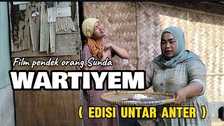 Film pendek orang Sunda WARTIYEM  Edisi Untar anter  eps164 karawang komedi [upl. by Adran276]