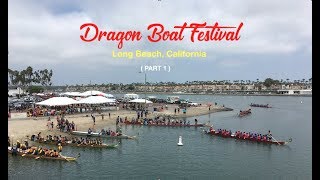 DRAGON BOAT FESTIVAL LONG BEACH CALIFORNIA PART 1 [upl. by Paviour78]