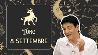 Toro ♉️ Loroscopo di Paolo Fox  8 Settembre 2024  Una bella giornata da ricordare [upl. by Tattan]