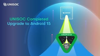 Unisoc introduces Android 15 upgrade across its 5G 4G platforms [upl. by Ulla]