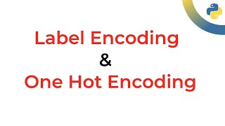 Label Encoding and One Hot Encoding in Machine Learning [upl. by Cosetta]