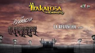 La Revancha  La Trakalosa de Monterrey Audio Oficial [upl. by Macintyre939]