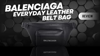 Balenciaga Everyday Leather Belt Bag REVIEW amp UNBOXING [upl. by Yerag]