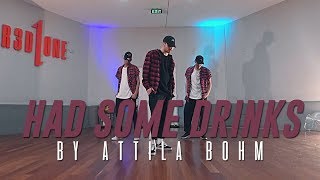 Two Feet quotHAD SOME DRINKSquot Choreography by Attila Bohm [upl. by Arlen448]