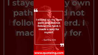 Top 10 Most Popular Eartha Kitts Quotes  Quoteing [upl. by Emanuela]