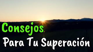 Los Mejores Consejos Para Tu SUPERACIÓN PERSONAL ¦ Motivación ¦ Reflexiones de la Vida [upl. by Pascoe]