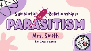 Symbiosis for Kids Parasitism Quick 5th Grade Science [upl. by Reidar]