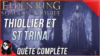 ELDEN RING  Quête TRINA et THIOLLIER  GUIDE COMPLET  DLC [upl. by Haraf414]