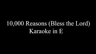 10000 Reasons Bless the Lord  karaoke in key E  Kim WalkerSmith version [upl. by Fortunia307]