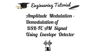 AM Detection  AM Detector Circuit  Demodulation of AM Envelope Detector AM Detector Simulation [upl. by Kciv7]