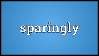 Sparingly Meaning [upl. by Nala]