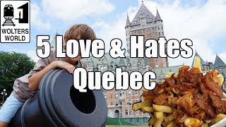 Visit Quebec  5 Things You Will Love amp Hate about Quebec City Canada [upl. by Whitebook]