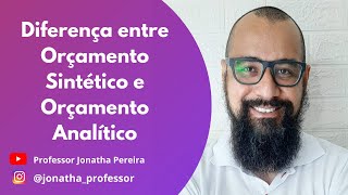 Diferença entre Orçamento Sintético e Analítico [upl. by Oriel]