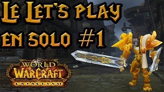 World of Warcraft FR  Lets Play 1  Le commencement [upl. by Guendolen379]