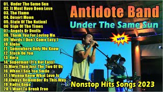 Antidote Band Best Songs 2023  Antidote Band Nonstop Hits Songs 2023  The FlameUnder The Same Sun [upl. by Corenda271]