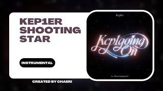 CLEAN INSTRUMENTAL  Kep1er 케플러  ‘Shooting Star’ [upl. by Eiznekcm57]