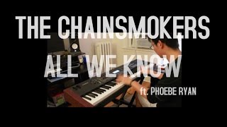 The Chainsmokers  All We Know ft Phoebe Ryan PianoAcapella Remix [upl. by Midas]