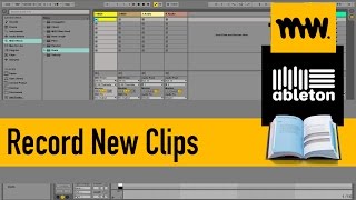 Recording New Clips  Ableton Live Manual  24 [upl. by Esadnac]