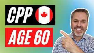 4 Advantages to take CPP at age 60  Canada Pension Plan Explained [upl. by Sackman]