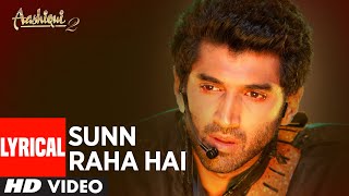 Sunn Raha Hai Na Tu Aashiqui 2 Full Song With Lyrics  Aditya Roy Kapur Shraddha Kapoor [upl. by Allerim]