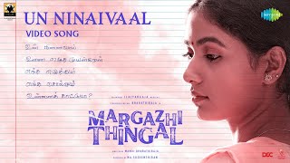 Un Ninaivaal  Video Song  Margazhi Thingal  Ilaiyaraaja  Shyam Shelvan Rakshana Manoj [upl. by Ayetal217]