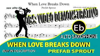 Prefab Sprout When Love Breaks Down Alto Sax Eb [upl. by Eiraminot]