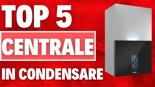 Top 5 Centrale Termice in Condensare  2023 [upl. by Spevek]