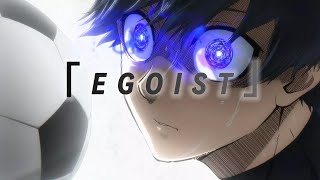 「EGOIST」 ISAGI YOICHI AMVEDIT [upl. by Karlee957]